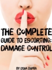 Image for Complete Guide to Escorting: Damage Control
