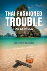 Image for Thai Fashioned Trouble: Mr Leopold