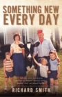 Image for Something New Every Day: A farm family that: dreamed; worked; laughed; cried; &amp; prayed together