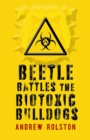 Image for Beetle battles the biotoxic bulldogs