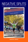 Image for Negative Splits: A Middle-Aged, Newbie Runner&#39;s Journey to the First Marathon