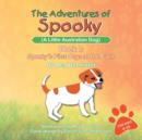 Image for The Adventures of Spooky (a Little Australian Dog) : Book 1: Spooky&#39;s First Days at the Farm