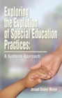 Image for Exploring the Evolution of Special Education Practices: a Systems Approach: A Systems Approach