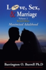 Image for Love, Sex, &amp; Marriage Volume 2: Maximised Adulthood