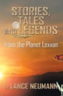 Image for Stories, Tales and Legends: From the Planet Lexxon