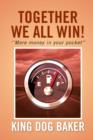 Image for Together We All Win! : &#39;&#39;More Money in Your Pocket&#39;&#39;