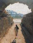 Image for The Greatest Classrooms of the World : The Arete West Story