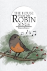 Image for House Where the Robin Sings