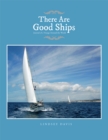 Image for There Are Good Ships: Journal of a Voyage Around the World