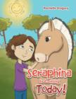 Image for Seraphina Is Coming Today!