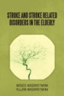 Image for Stroke and Stroke Related Disorders in the Elderly