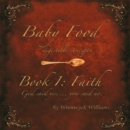 Image for Baby Food: (Digestible Concepts) Book 1: Faith God Said Yes.... You Said No.