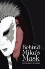 Image for Behind Mika&#39;s Mask