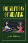 Image for Foundations of Meaning: Stories and Essays on Being in the Eternal Now