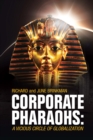 Image for Corporate Pharaohs: a Vicious Circle of Globalization