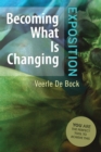 Image for Becoming What Is Changing: Exposition: You Are the Perfect Tool to Achieve This