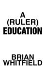 Image for A (Ruler) Education
