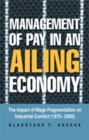 Image for Management of Pay in an Ailing Economy: The Impact of Wage Fragmentation on Industrial Conflict (1975- 2000)