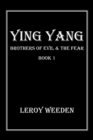 Image for Ying Yang Book 1 Brothers of Evil &amp; the Fear: Brothers of Evil &amp; the Fear