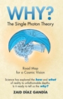 Image for Why? the Single Photon Theory: The Single Photon Theory