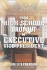 Image for From High School Dropout to Executive Vice President