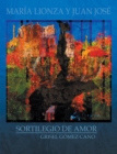 Image for Maria Lionza Y Juan Jose: Sortilegio De Amor