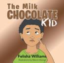 Image for The Milk Chocolate Kid