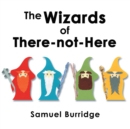 Image for Wizards of There-Not-Here
