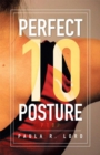 Image for Perfect 10 Posture: Applying Pilates and Posture Training for Success in Gymnastics (And Other Sports)