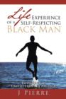 Image for Life Experience of a Self Respecting Black Man : Living in the United States of America