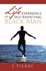 Image for Life Experience of a Self Respecting Black Man: Living in the United States of America
