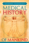 Image for Medical History of Mankind: How Medicine Is Changing Life on the Planet