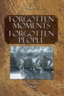 Image for Forgotten Moments Forgotten People