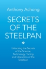 Image for Secrets of the Steelpan : Unlocking the Secrets of the Science, Technology, Tuning of the Steelpan