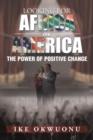 Image for Looking for Africa in America : The Power of Positive Change