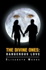 Image for Divine Ones: Dangerous Love
