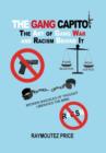Image for The Gang Capitol : The Art of Gang War and Racism Behind It