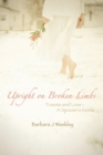 Image for Upright on Broken Limbs: Trauma and Loss - a Spouse&#39;S Guide