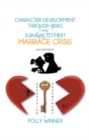 Image for Character Development  Through Risks &amp; Survival to Meet Marriage Crisis