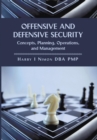 Image for Offensive and Defensive Security : Concepts, Planning, Operations, and Management