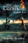 Image for &#39;Til the Darkness Takes Us: Book 1