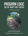 Image for Program Logic for the Twenty First Century: A Definitive Guide