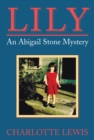 Image for Lily: An Abigail Stone Mystery