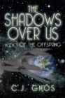 Image for Shadows over Us: Book 3 of the Offspring Book 3 of the Offspring