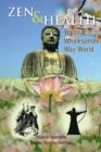 Image for Zen &amp; Health : Wholly Wholesome Way World