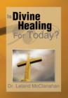 Image for Is Divine Healing for Today?