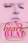 Image for It&#39;s Now Her Heartbeat: Recognising the Unique Purpose and Influence of a Woman