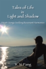 Image for Tales of Life in Light and Shadow: Heart-Songs Seeking Resonant Harmonies