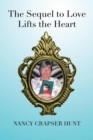 Image for Sequel to Love Lifts the Heart