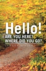 Image for Hello! Are You Here? Where Did You Go?